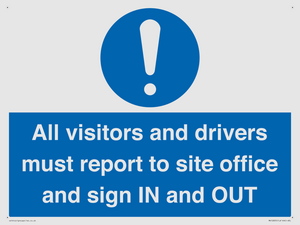 All visitors and drivers must report to site office and sign IN and OUT